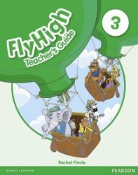 Fly High 3 Teacher's Guide Fly High 3 Teacher's Guide