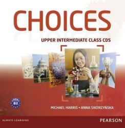 Choices Upper Intermediate Class CDs 1-6 Choices Upper Intermediate Class CDs 1-6