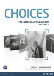 Choices Pre-Intermediate Workbook w/ Audio CD Pack Choices Pre-Intermediate Workbook w/ Audio CD Pack
