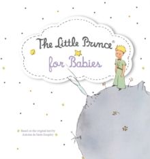 Little Prince for Babies Board Book - Antoine de Saint-Exupéry - Anglické knihy pro děti Little Prince for Babies Board Book