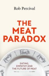The Meat Paradox. Eating, Empathy, and the Future of Meat The Meat Paradox. Eating, Empathy, and the Future of Meat