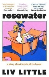Rosewater: the debut novel from Liv Little Rosewater: the debut novel from Liv Little