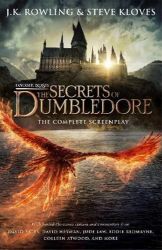 Fantastic Beasts: The Secrets of Dumbledore - The Complete Screenplay Fantastic Beasts: The Secrets of Dumbledore - The Complete Screenplay