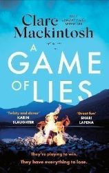 A Game of Lies: The twisty Sunday Times top 10 bestselling thriller A Game of Lies: The twisty Sunday Times top 10 bestselling thriller