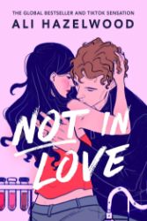 Not in Love - Ali Hazelwood - Rom-com v angličtině Not in Love