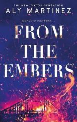 From the Embers: The heart-stopping TikTok romance - Aly Martinez - Romány v angličtině From the Embers