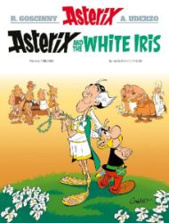 Asterix: Asterix and the White Iris: Album 40 - Komiksy v angličtině Asterix: Asterix and the White Iris: Album 40