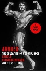Arnold: The Education Of A Bodybuilder - Seberozvojové knihy v agličtině Arnold: The Education Of A Bodybuilder