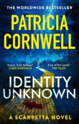 Identity Unknown - Patricia Cornwell - Detektivky a thrillery v angličtině Identity Unknown