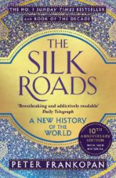 The Silk Roads - Peter Frankopan - Knihy o historii v angličtině The Silk Roads
