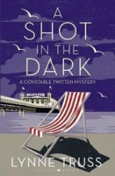 A Shot in the Dark : A Constable Twitten Mystery 1 A Shot in the Dark : A Constable Twitten Mystery 1
