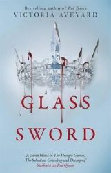 Glass Sword - Victoria Aveyard - Young Adult fantasy v angličtině Glass Sword
