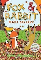 Fox & Rabbit Make Believe (Fox & Rabbit 2) Fox & Rabbit Make Believe (Fox & Rabbit 2)