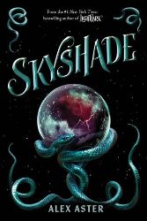 Skyshade - Alex Aster - Young Adult romantasy Skyshade