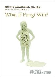 What If Fungi Win? What If Fungi Win?