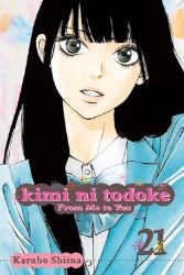 Kimi ni Todoke: From Me to You, Vol. 21 Kimi ni Todoke: From Me to You, Vol. 21
