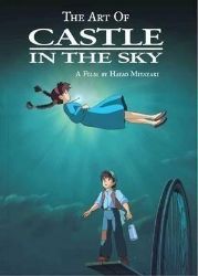 The Art of Castle in the Sky The Art of Castle in the Sky