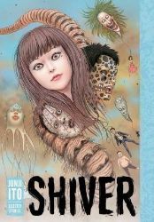 Shiver: Junji Ito Selected Stories Shiver: Junji Ito Selected Stories
