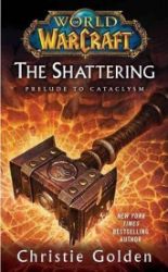 World of Warcraft: The Shattering : Book One of Cataclysm - Christie Golden - Knihy Agathy Christie v angličtině World of Warcraft: The Shattering : Book One of Cataclysm