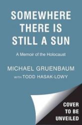 Somewhere There Is Still a Sun - Michael Gruenbaum - Knihy o historii v angličtině Somewhere There Is Still a Sun
