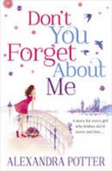 Don't You Forget About Me - Alexandra Potter - Romány pro ženy v angličtině Don´t You Forget About Me