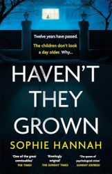 Haven't They Grown - Sophie Hannah - Detektivky v angličtině Haven´t They Grown
