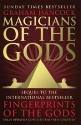 Magicians of the Gods - Graham Hancock - Knihy o historii v angličtině Magicians of the Gods