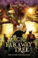 Magic Faraway Tree: The Magic Faraway Tree FILM NOVELISATION Magic Faraway Tree: The Magic Faraway Tree FILM NOVELISATION