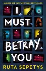 I Must Betray You - Ruta Sepetys - Young Adult současná literatura v angličtině I Must Betray You