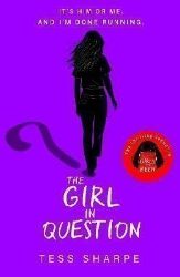 The Girl in Question: The thrilling sequel to The Girls I've Been - Tess Sharpe - Young Adult současná literatura v angličtině The Girl in Question: The thrilling sequel to The Girls I´ve Been