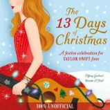 The 13 Days of Christmas: A festive celebration for Taylor Swift fans - Dětská cizojazyčná literatura The 13 Days of Christmas: A festive celebration for Taylor Swift fans