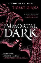 Immortal Dark Trilogy: Immortal Dark Immortal Dark Trilogy: Immortal Dark