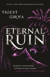 Immortal Dark Trilogy: Eternal Ruin - Tigest Girma - Young Adult romantasy Immortal Dark Trilogy: Eternal Ruin