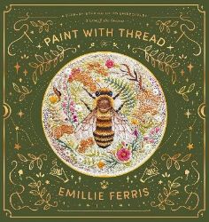 Paint with Thread: Through the Seasons Paint with Thread: Through the Seasons