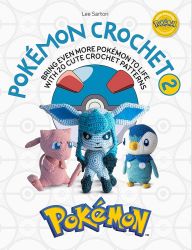 PokeMon Crochet 2: Bring Even More PokeMon to Life with 20 Cute Crochet Patterns PokeMon Crochet 2: Bring Even More PokeMon to Life with 20 Cute Crochet Patterns