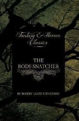 Body-Snatcher (Fantasy and Horror Classics) Body-Snatcher (Fantasy and Horror Classics)