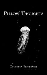 Pillow Thoughts - Courtney Peppernell - Poezie v angličtině Pillow Thoughts