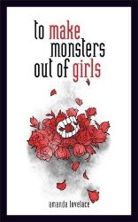 To Make a Monster Out Of the Girls - Amanda Lovelace - Poezie v angličtině To Make a Monster Out Of the Girls