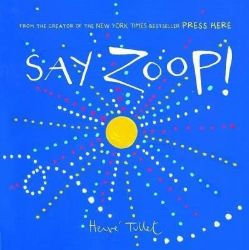 Say Zoop! - Hervé Tullet - Dětská cizojazyčná literatura Say Zoop!