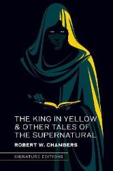 King in Yellow & Other Tales of the Supernatural King in Yellow & Other Tales of the Supernatural