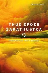 Thus Spoke Zarathustra (Signature Editions) Thus Spoke Zarathustra (Signature Editions)