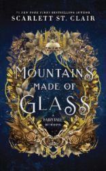 Mountains Made of Glass - Scarlett St. Clair - Young Adult romantasy Mountains Made of Glass