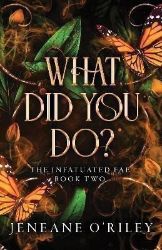 What Did You Do? - Jeneane O'Riley - Adult romantasy What Did You Do?