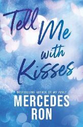 Tell Me with Kisses - Mercedes Ron - New Adult v angličtině Tell Me with Kisses