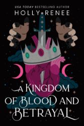 Kingdom of Blood and Betrayal - Young Adult romantasy Kingdom of Blood and Betrayal