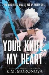 Your Knife, My Heart - Dark romance v angličtině Untitled Moronova #1