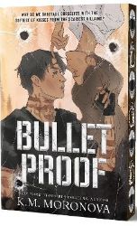 Bulletproof - K. M. Moronova - Dark romance v angličtině Bulletproof