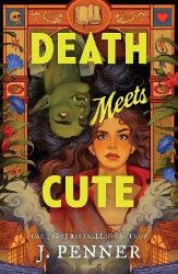 Death Meets Cute - J. Penner - Adult romantasy Death Meets Cute