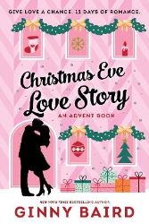 Christmas Eve Love Story: An Advent Book - Ginny Baird - Romány pro ženy v angličtině Christmas Eve Love Story: An Advent Book
