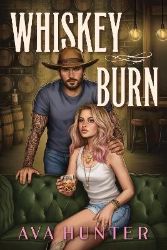 Whiskey Burn - Ava Hunter - Dark romance v angličtině Whiskey Burn
